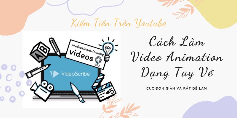 Bí Quyết Kiếm Tiền Trên Youtube Bằng Video Animation: 